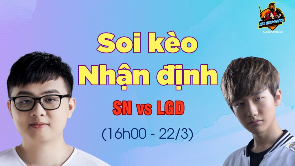 NHẬN ĐỊNH SN VS LGD LPL MÙA XUÂN 2020