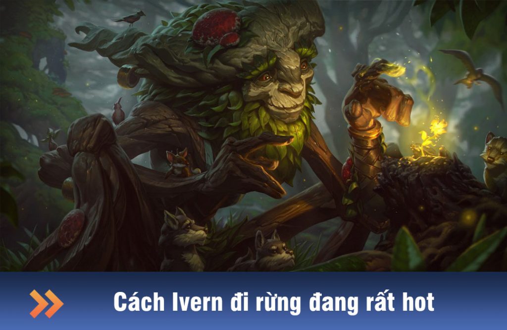 cách chơi ivern đi rừng hiệu quả