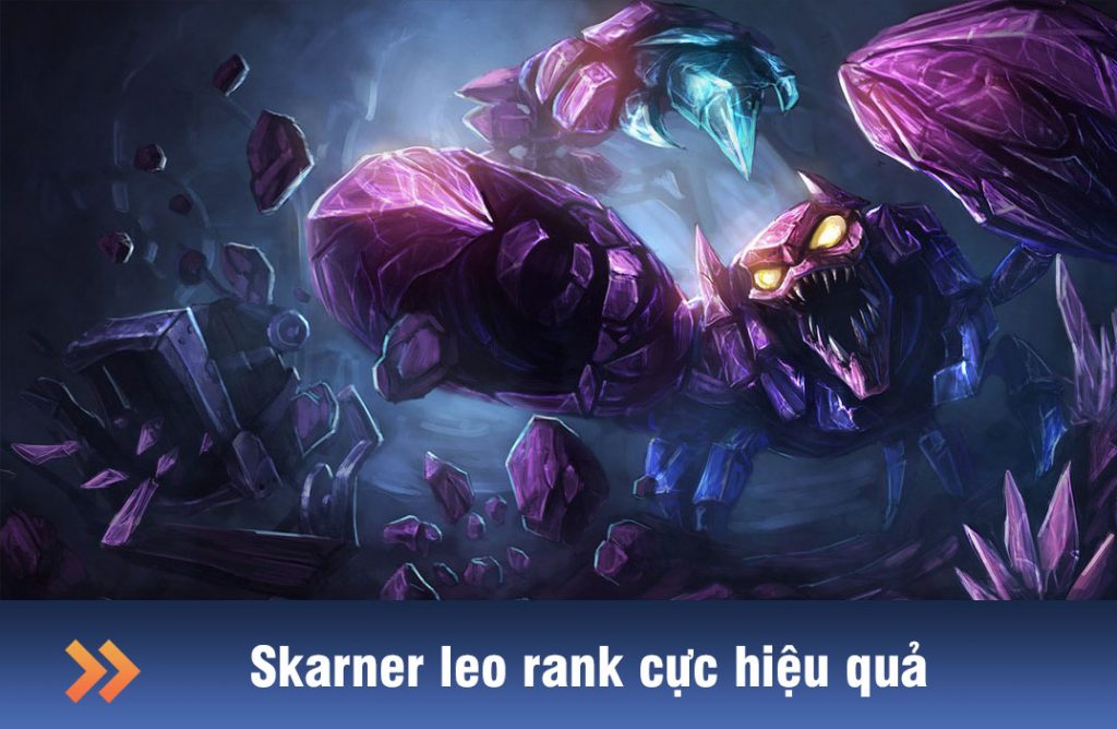 cách chơi skarner đi rừng hiệu quả