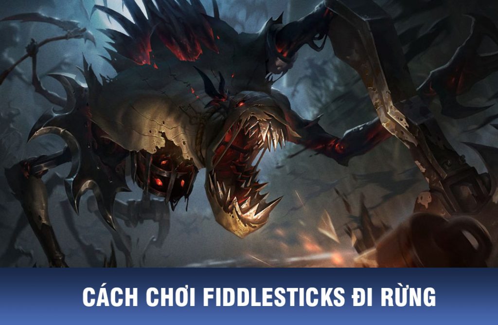 cách chơi Fiddlesticks