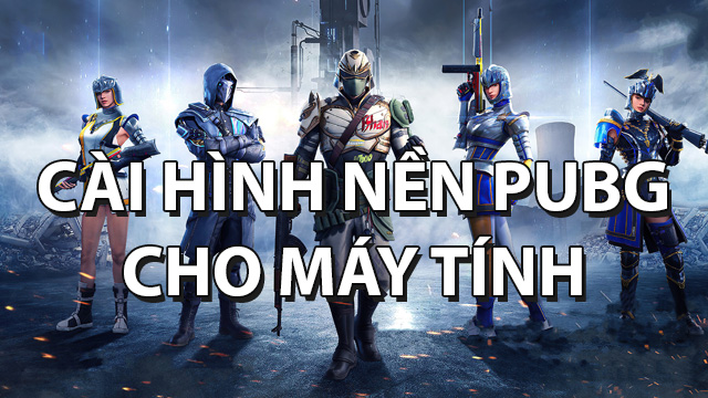 cài hình nền pubg cho máy tính