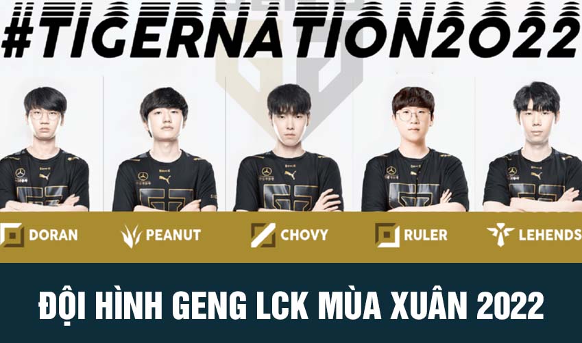 đội hình geng lck mùa xuân 2022