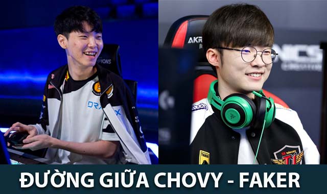 Đường giữa Chovy và Faker